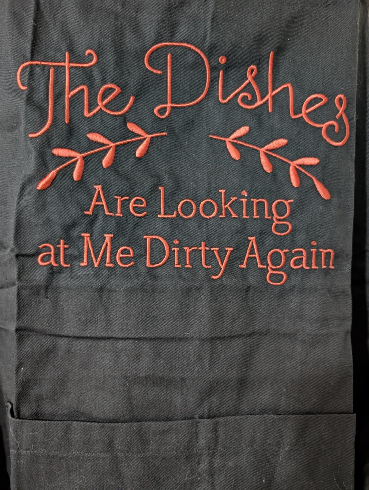 “The Dishes Are Looking at Me Dirty Again” Apron
